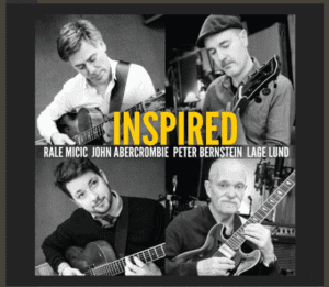 5/22 INSPIRED album release featuring Peter Bernstein, Rale Micic, Lage Lund, Vic Juris