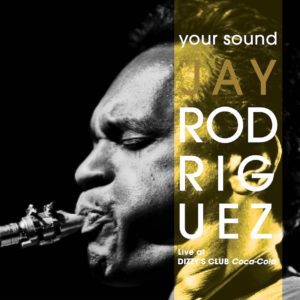 Jay Rodriguez: “Your Sound” Highest Debut, Biggest Gainer, #22 on Jazz Week