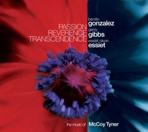4.27.18 Preorder New Album “Passion Reverence Transcendence” by Benito Gonzalez, Gerry Gibbs, Essiet Okon Essiet