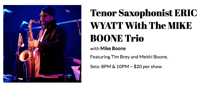 5.17.19: Eric Wyatt will be performing with the Mike Boone Trio!
