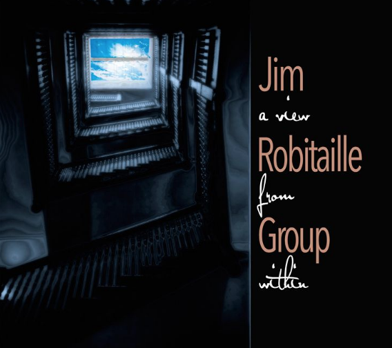 Jim Robitaille’s latest album “a vibrant jazz album that captivates the listener” according to MBR