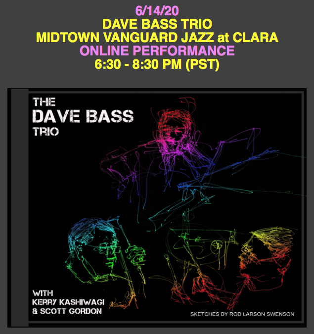 Purchase tickets for Dave Bass Trio’s live stream concert on June 14!