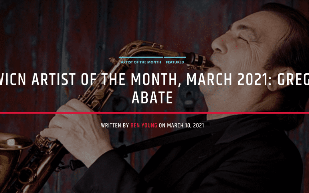 Greg Abate is WICN’s Artist of the Month!  Take a look back through his decade spanning career…