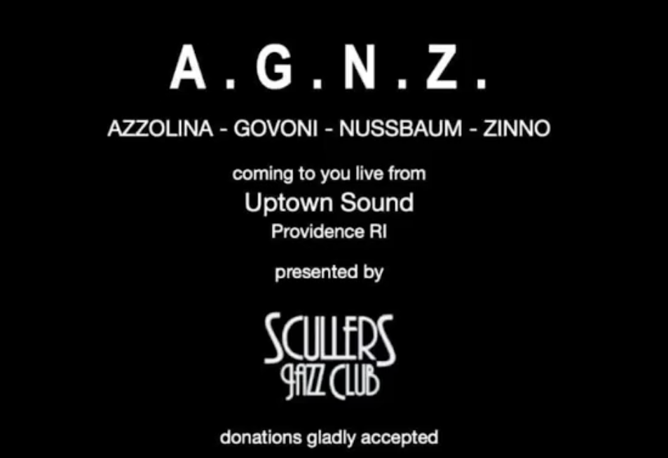 #ICYMI: A.G.N.Z. live stream concert presented by Sculler’s Jazz