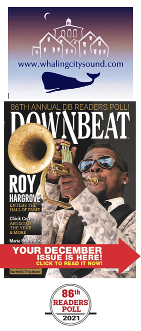 Neal Weiss, Whaling City Sound, warmly thanks the knowledgeable and committed readers of DOWNBEAT Magazine for the honor of making our label #5 on the list of esteemed jazz labels for the year 2020-21