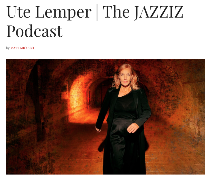 Ute Lemper interviewed on JAZZIZ Podcast–Listen Now!