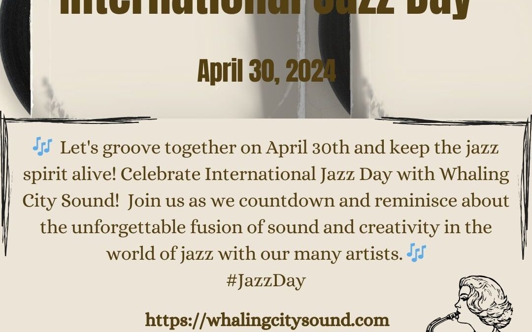 Join Whaling City Sound & Mixed Media to Countdown International Jazz Day 4/30!