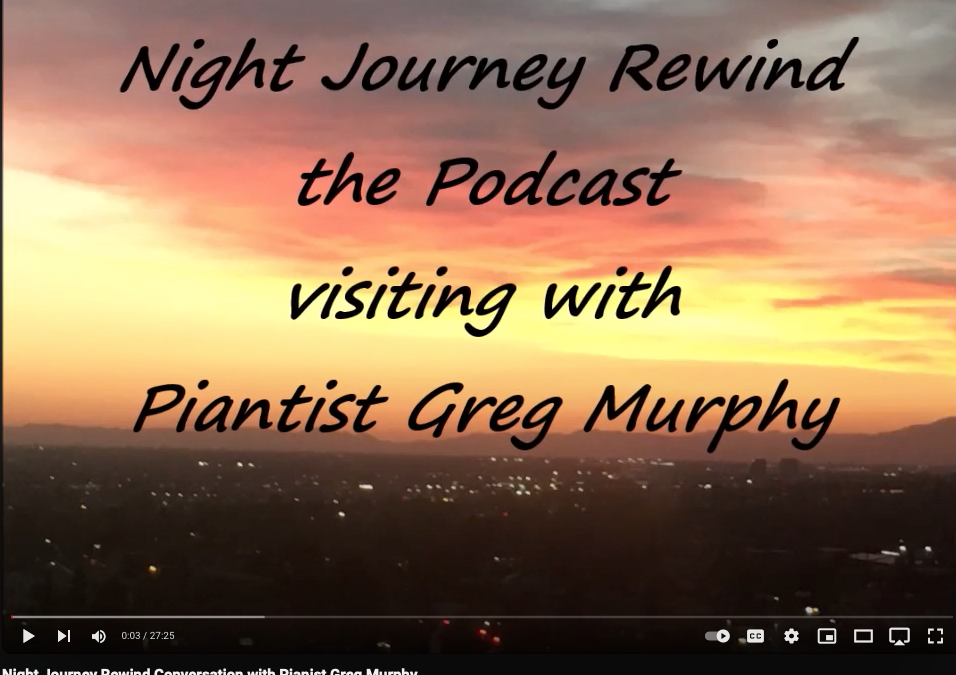 Greg Murphy Joins “Night Journey Rewind” Podcast with James Graves