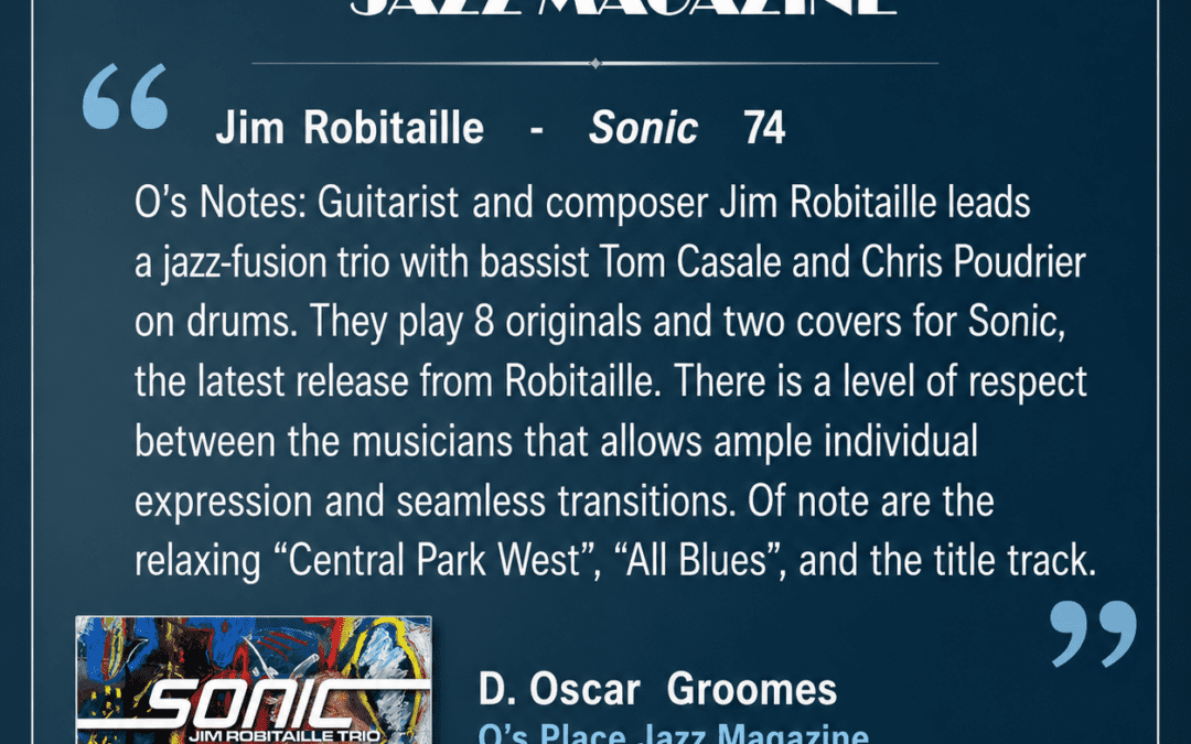 Jim Robitaille’s Sonic Receives Review from O’s Place Jazz Magazine ⭐️